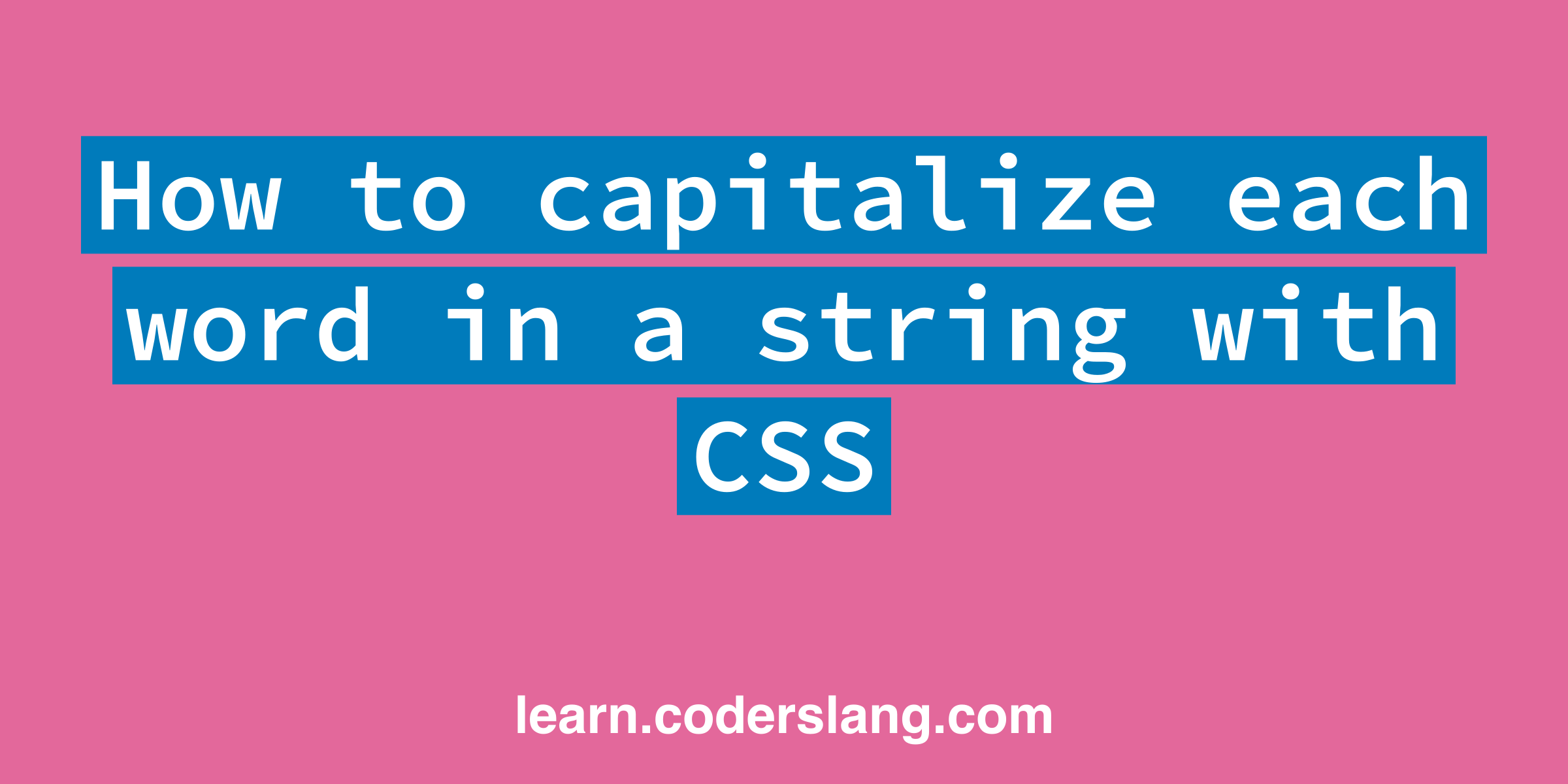 how-to-capitalize-each-word-in-a-string-with-css